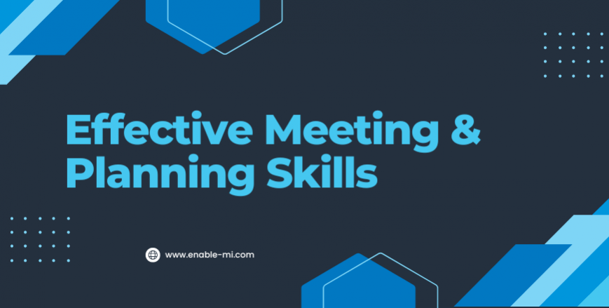 Effective Meeting & Planning Skills – Enable-Mi